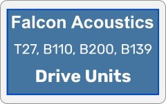 Falcon  T27 B110 B200 B139 KEF replacement drive units Falcon Acoustics